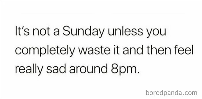 Funny meme text about wasting Sundays and feeling sad by 8pm.