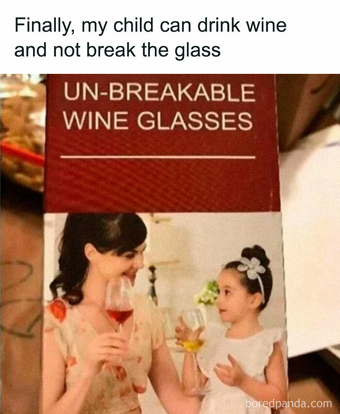 Mom and daughter smiling with wine glasses, captioned as unbreakable. Funny meme.