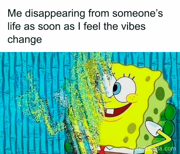 SpongeBob meme about introverted anxiety, vanishing amid changing vibes.
