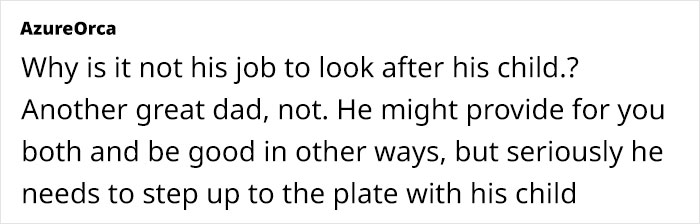 Critical comment about a dad's neglectful behavior, raising concerns for child's safety.
