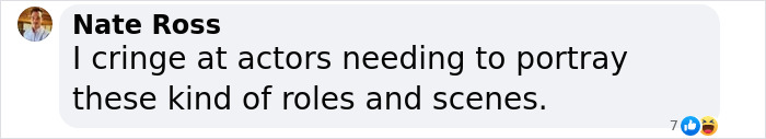 Comment criticizing actors for taking on intense scenes.