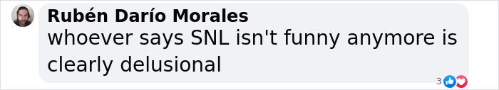 Text comment on a post about SNL's humor by Rub&eacute;n Dar&iacute;o Morales, claiming it's still funny.