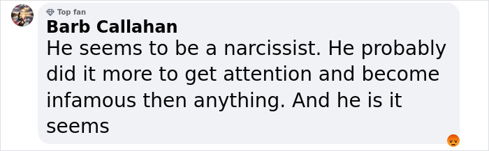 Text comment from Barb Callahan discussing someone's narcissistic behavior for attention and gaining infamy.