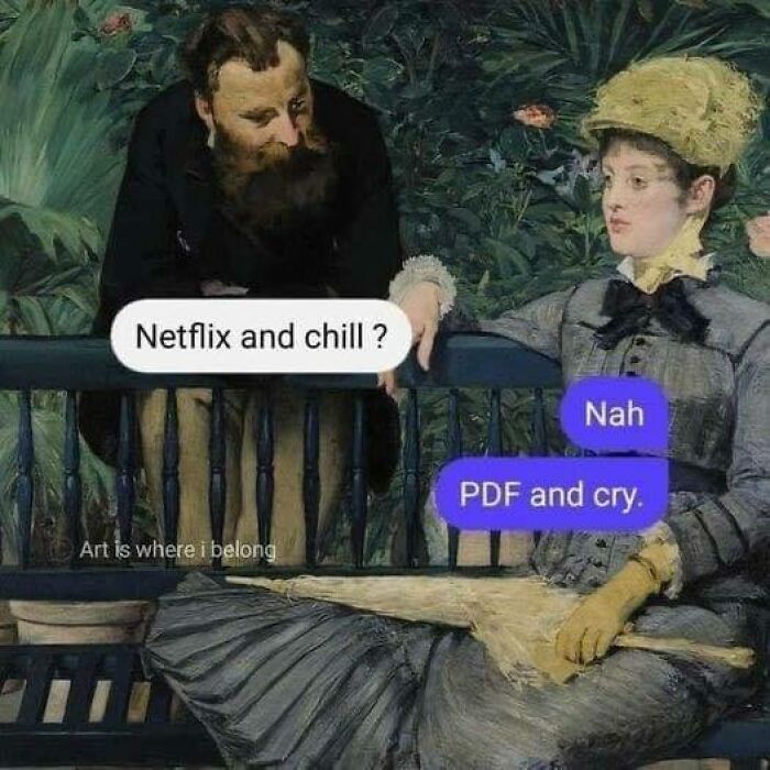 A humorous science meme depicting a classical painting with modern text bubbles: "Netflix and chill?" "Nah, PDF and cry."