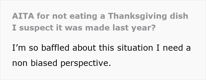 Text-based meme questioning Thanksgiving dish freshness, seeking a non-biased perspective.