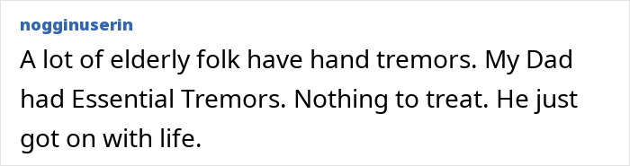 Comment discussing hand tremors and essential tremors in elderly people.