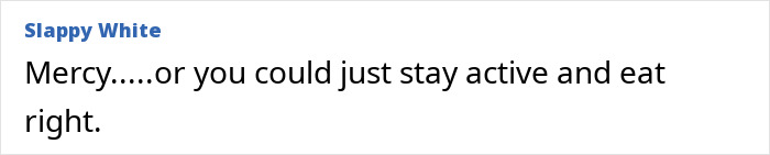 Comment on Ozempic face treatment: "Mercy...or you could just stay active and eat right.