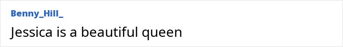 Comment stating 'Jessica is a beautiful queen' in response to her revenge body reveal. Comment stating 'Jessica is a beautiful queen' in response to her revenge body reveal.