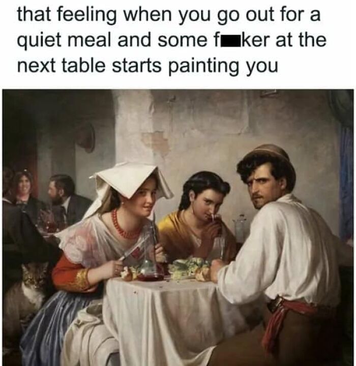 Classical art meme depicting surprised diners with humorous text about being painted unexpectedly.