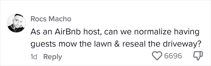 Comment on normalizing Airbnb guests mowing lawns, resealing driveways.