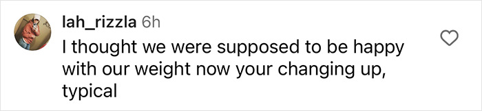 Instagram comment criticizing weight change, related to Lizzo and weight loss. Instagram comment criticizing weight change, related to Lizzo and weight loss.