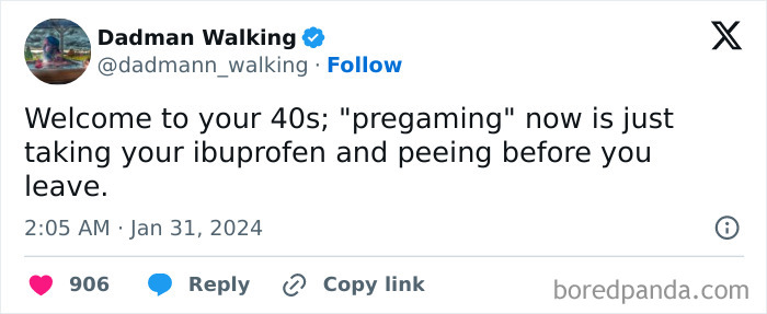 Tweet about life in your 40s humorously describes "pregaming" as taking ibuprofen and peeing before leaving.