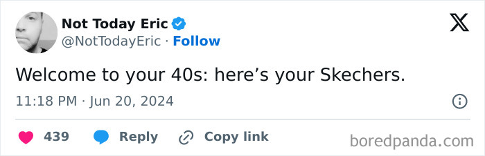 Tweet humorously noting "Welcome to your 40s: here’s your Skechers." Engagement includes 439 likes.