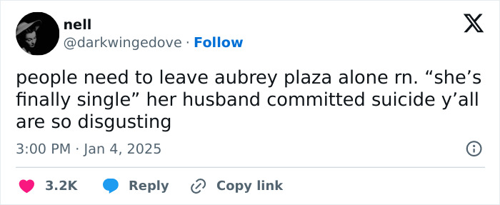 Tweet criticizing fans for celebrating Aubrey Plaza's single status after husband's passing. Tweet criticizing fans for celebrating Aubrey Plaza's single status after husband's passing.