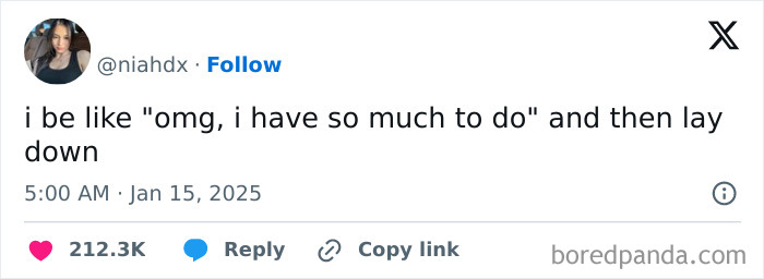 Funny tweet about procrastination: "i be like 'omg, i have so much to do' and then lay down".