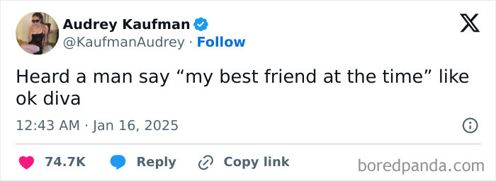 Funny tweet: "Heard a man say 'my best friend at the time' like ok diva".