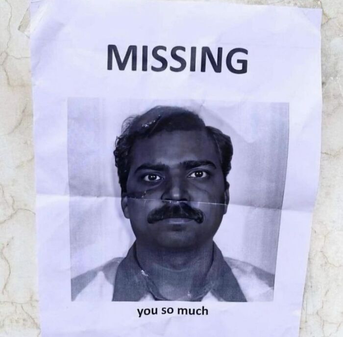 Funny meme with a black-and-white missing poster saying "Missing you so much."