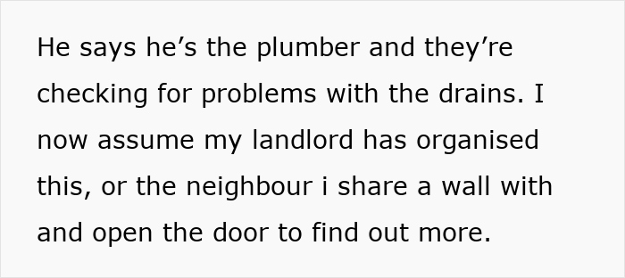 Text image of a homeowner discovering plumbers checking drains, suspecting neighbors secretly sent them.