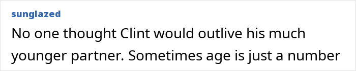 Text expressing surprise at Clint Eastwood outliving his younger partner, reflecting on age. Text expressing surprise at Clint Eastwood outliving his younger partner, reflecting on age.