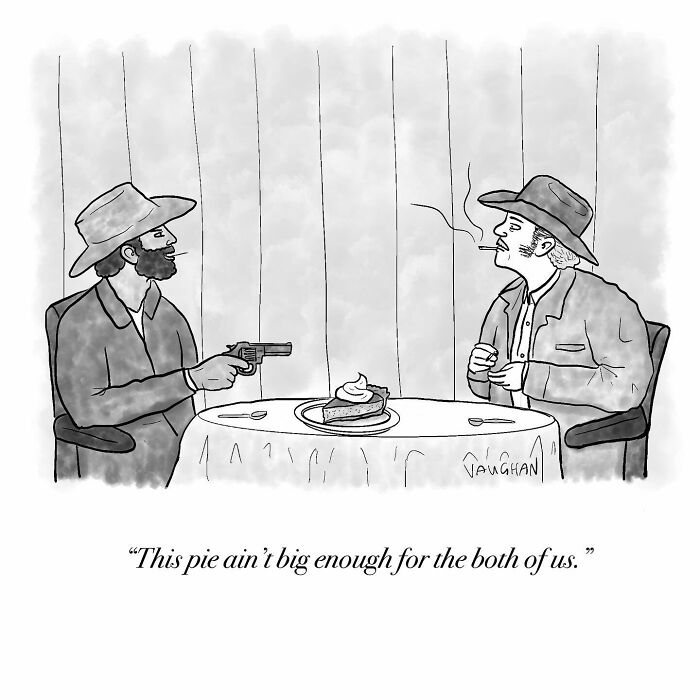 Observational comic by Vaughan Tomlinson featuring two cowboys at a table, one holding a gun, with a pie between them.