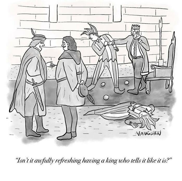 Comic by Vaughan Tomlinson: Courtiers discuss a forthright king as a jester lies on the ground nearby.