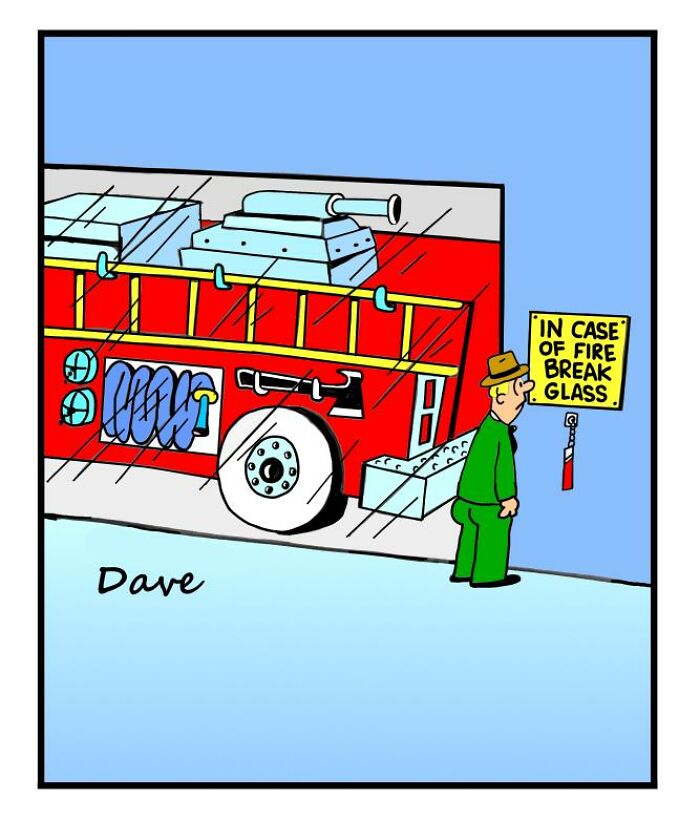 Humorous comic shows a man near a fire truck, contemplating a sign reading "In case of fire break glass."