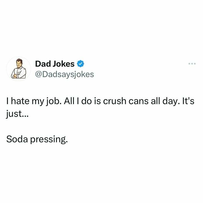 Dad joke about crushing cans with a pun on "soda pressing" from a humorous Instagram account.