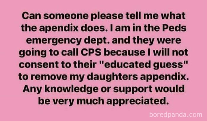I Don’t Know What An Appendix Does But I Do Know The Doctors That Are Trying To Save My Child Are Just Quacks
