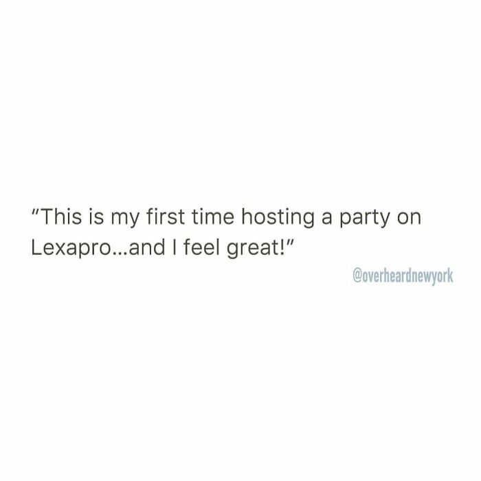 Text post from wild NYC conversations saying first time hosting a party on Lexapro and feeling great, overheard in New York.