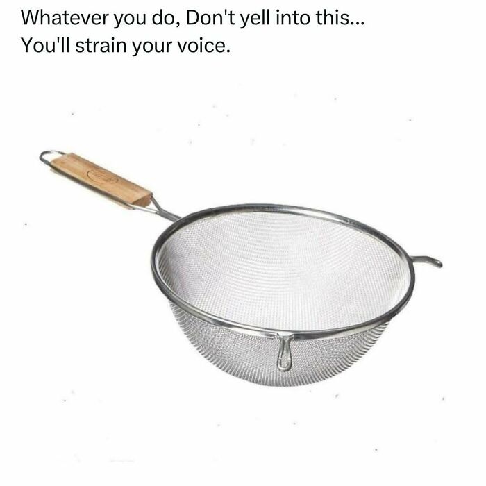 Strainer with a dad joke about yelling, highlighting dad humor with a pun about straining.