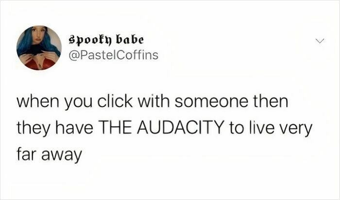 Funny long-distance relationship tweet about meeting someone who lives far away.