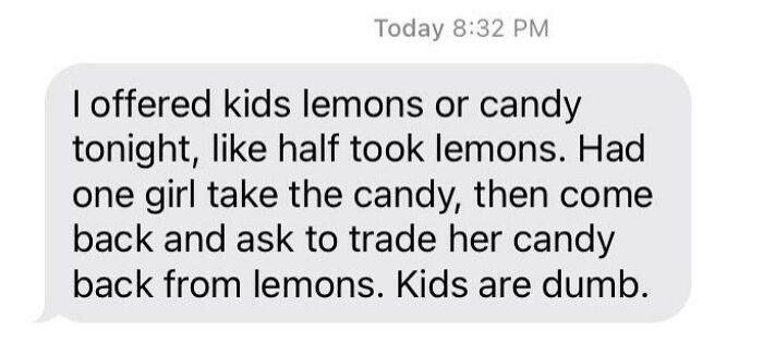 Text message humorously describing kids' choices between lemons and candy, highlighting their cluelessness.