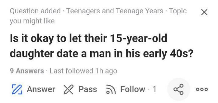 Weirdest question on Quora about a 15-year-old dating a man in his 40s.