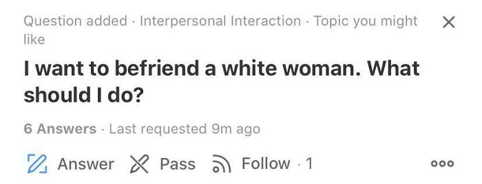 "Weirdest question on Quora about befriending someone, showing anonymous user's curiosity."