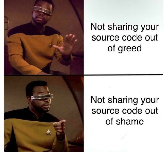 A meme depicting a character in a futuristic visor with text about not sharing code, popular in a community of programmers.