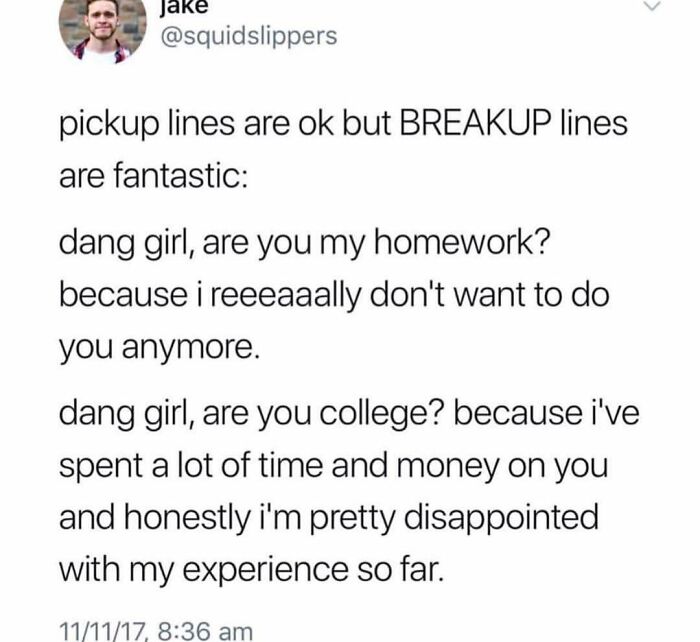 Meme with humorous breakup lines comparing dating to homework and college experiences.