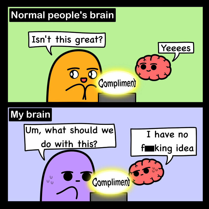 "Darkly funny comic showing relatable brain reactions to compliments."