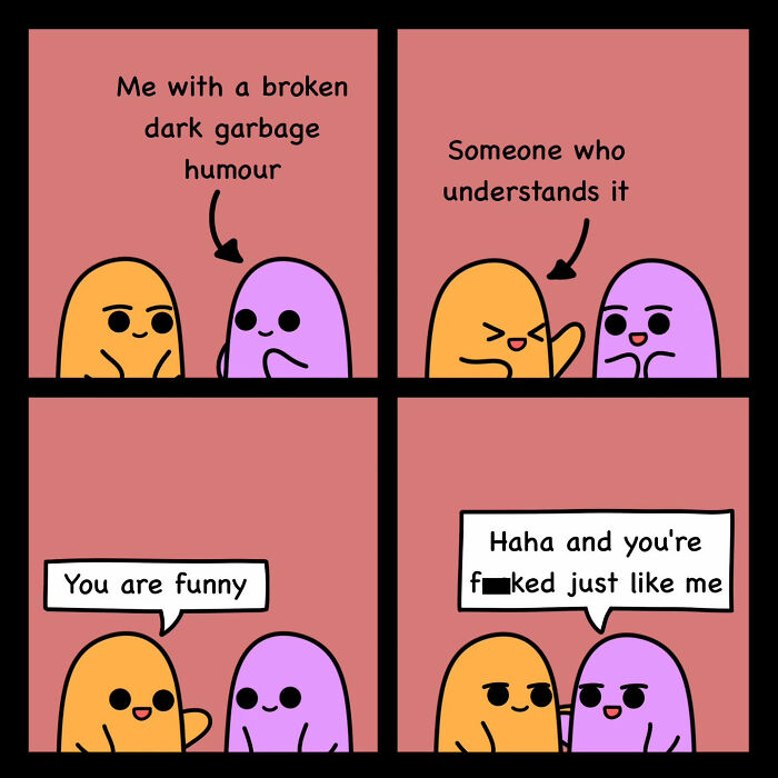 Two characters bonding over darkly funny, relatable humor about feeling broken.