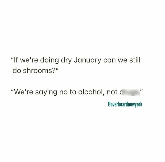 Conversation about dry January and shrooms from wild NYC conversations overheard in the city.