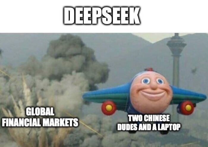 Funny meme with a cartoon plane labeled "DeepSeek" flying through "Global Financial Markets" labeled explosion.
