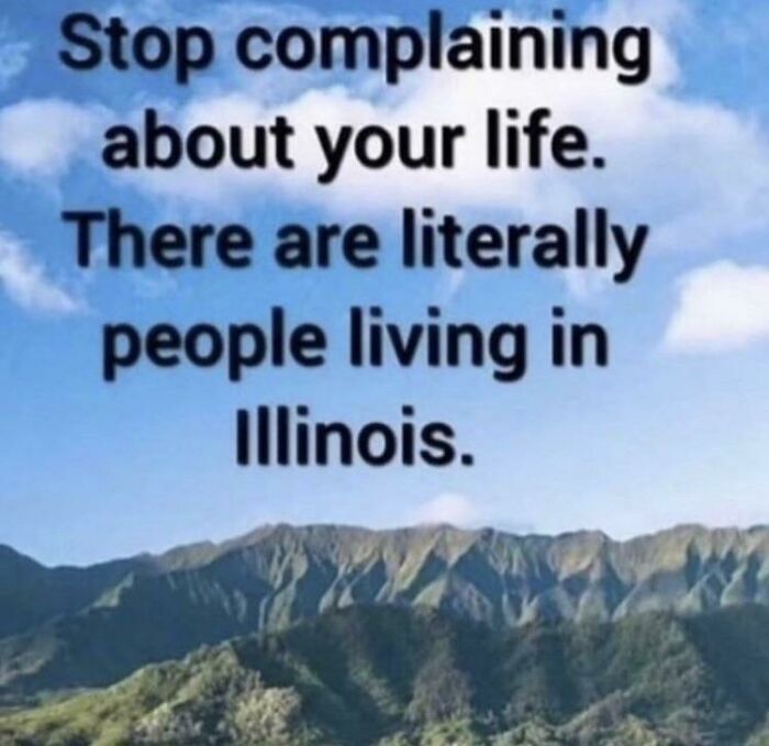 Text image humorously referencing Illinois over mountain scenery, emphasizing memes about U.S. states.