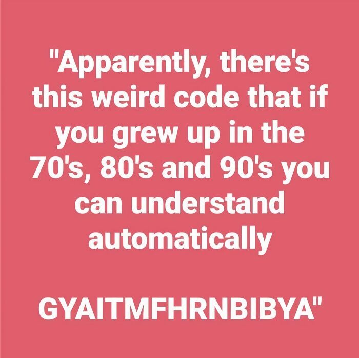 Text on a red background discussing a code recognizable to those who grew up in the 70s, 80s, and 90s, evoking childhood memories.