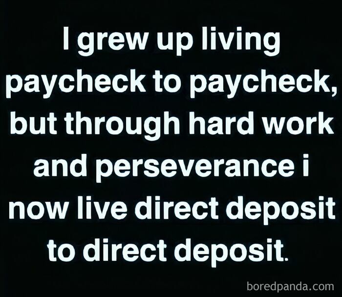 Funny office meme about living paycheck to paycheck, now direct deposit to direct deposit, highlighting work life humor.