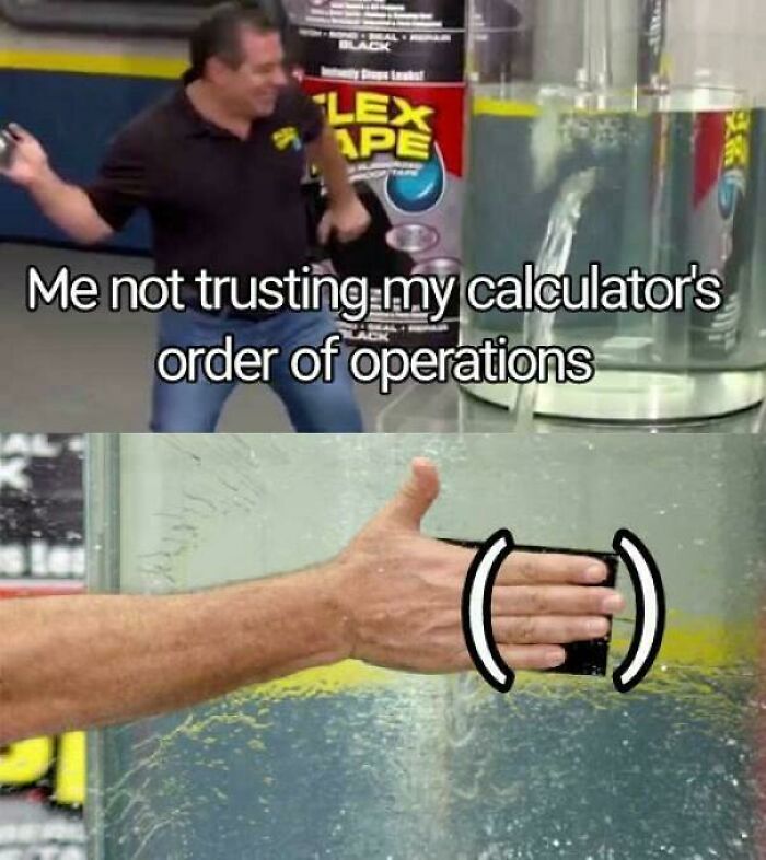 A funny meme for programmers depicting mistrust in calculator operations with parentheses.