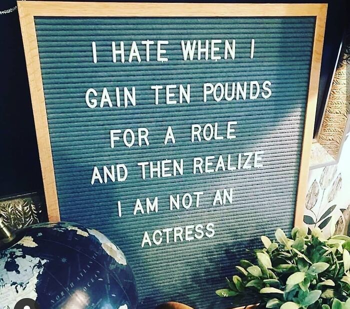 Letter board with humorous quote about weight gain, highlighting dating in your 30s struggles.