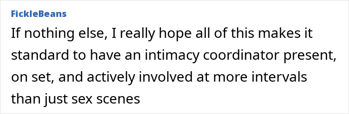 Comment on intimacy coordinator's role on set, advocating for involvement beyond sex scenes. Comment on intimacy coordinator's role on set, advocating for involvement beyond sex scenes.