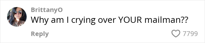 Comment by user expressing emotion over mailman's farewell, with 7799 likes. Comment by user expressing emotion over mailman's farewell, with 7799 likes.
