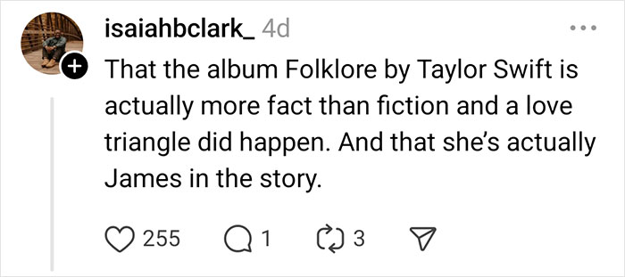 Rumor about Taylor Swift's "Folklore" album suggesting a real love triangle; post has 255 likes, 1 comment, 3 shares.