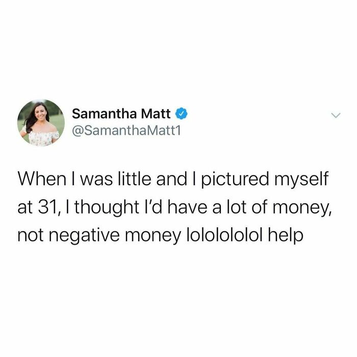 A humorous tweet expressing millennial financial woes about having "negative money" at 31.