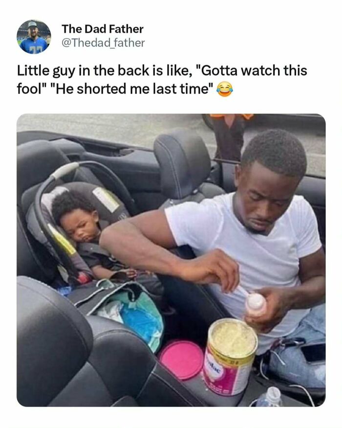 Dad preparing a baby bottle in the car while humorous caption suggests child's caution about being short-changed, funny dad meme.
